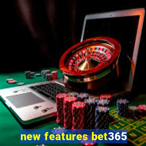 new features bet365